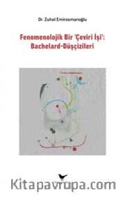 Fenomenolojik Bir Çeviri İşi: Bachelard-Düşçizileri