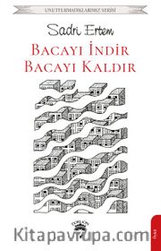 Bacayı İndir, Bacayı Kaldır / Unutturmadıklarımız Serisi