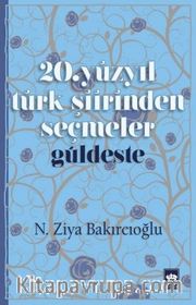 Güldeste <br /> 20. Yüzyıl Türk Şiirinden Seçmeler