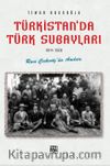 Türkistan'da Türk Subayları (1914-1923) & Raci Çakıröz'ün Anıları