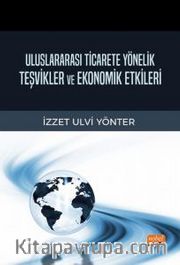 Uluslararası Ticarete Yönelik Teşvikler ve Ekonomik Etkileri