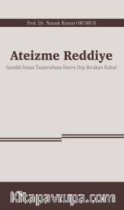Ateizme Reddiye <br /> Gerekli İnsan Tasarrufunu Devre Dışı Bırakan Kabul
