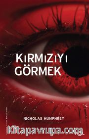 Kırmızıyı Görmek <br /> Bilinç Üzerine Bir İnceleme