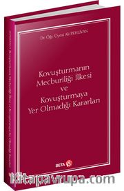 Kovuşturmanın Mecburiliği İlkesi ve Kovuşturmaya Yer Olmadığı Kararları