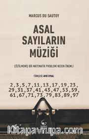 Asal Sayıların Müziği <br /> Çözülmemiş Bir Matematik Problemi Neden Önemli