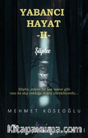 Yabancı Hayat II / Şüphe