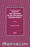 Kur’an Âyetleri Işığında Cahiliye Toplumundan İslam Toplumuna Değişim Süreci