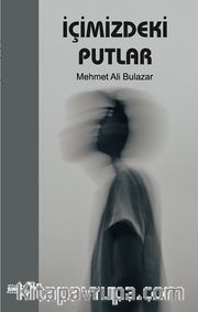 İçimizdeki Putlar