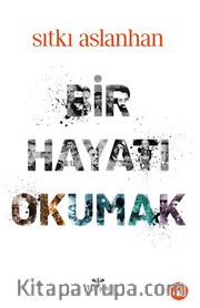 Bir Hayatı Okumak