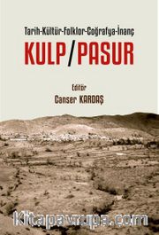 Kulp/Pasur / Tarih-Kültür-Folklor-Coğrafya-İnanç 