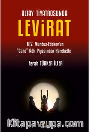 Altay Tiyatrosunda Levirat <br /> M.V. Mundus-Edokov'un “Ceñe” Adlı Piyesinden Hareketle