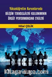 Yükseköğretim Kurumlarında Bilişim Teknolojileri Kullanımının Örgüt Performansına Etkileri