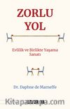 Zorlu Yol & Evlilik ve Birlikte Yaşama Sanatı