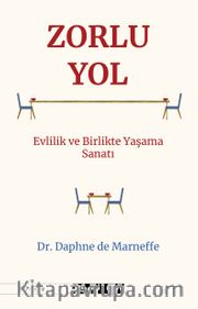 Zorlu Yol <br /> Evlilik ve Birlikte Yaşama Sanatı
