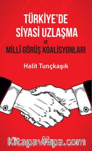 Türkiye’de Siyasi Uzlaşma ve Milli görüş Koalisyonları