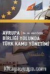 Avrupa Birliği Yolunda Türk Kamu Yönetimi