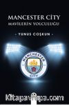 Mancester City & Mavilerin Yolculuğu 