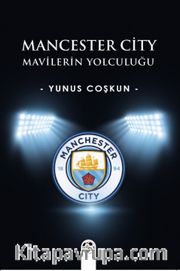 Mancester City <br /> Mavilerin Yolculuğu 