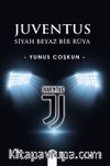 Juventus & Siyah Beyaz Bir Rüya