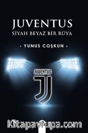 Juventus <br /> Siyah Beyaz Bir Rüya