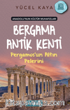 Anadolu’nun Kültür Muhafızları 2 / Bergama Antik Kenti Pergamos’un Altın Pelerini