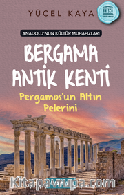 Anadolu’nun Kültür Muhafızları 2 / Bergama Antik Kenti Pergamos’un Altın Pelerini