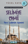 Anadolu’nun Kültür Muhafızları 7 / Selimiye Camii Ters Lalenin Gizemi