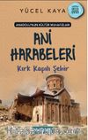 Anadolu’nun Kültür Muhafızları 8 / Ani Harabeleri Kırk Kapılı Şehir
