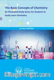 The Basic Concepts Of Chemistry : An Illustrated Study Guide for Students to Easily Learn Chemistry