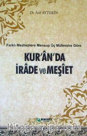 Farklı Mezheplere Mensup Üç Müfessire Göre Kur'an'da İrade ve Meşiet
