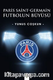 Paris Saint-Germain <br /> Futbolun Büyüsü