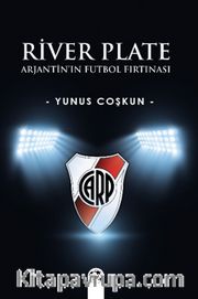 River Plate <br /> Arjantin’ın Futbol Fırtınası