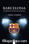 Barcelona & Futbol’un Rüyalar Sahnesi
