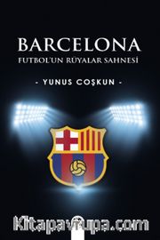 Barcelona <br /> Futbol’un Rüyalar Sahnesi