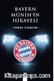 Bayern Münih'in Hikayesi