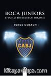 Boca Juniors & Efsanevi Bir Kulübün Hikayesi