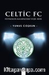 Celtic Fc & Futbolun Kalbindeki Yeşil Ruh