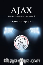 Ajax <br /> Total Futbol'un Hikayesi