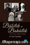 Babilik ve Bahailik / Tarih - İnanç - İbadet - Gelenek