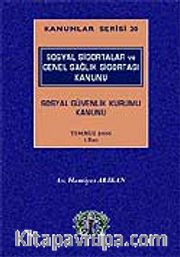 Kanunlar Serisi 20 / Sosyal Sigortalar ve Genel Sağlık Sigortası Kanunu