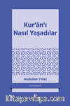 Kur'an'ı Nasıl Yaşadılar?