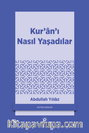Kur'an'ı Nasıl Yaşadılar?