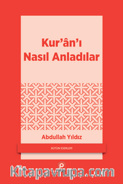 Kur'an'ı Nasıl Anladılar?
