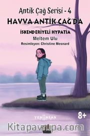 Antik Çağ Serisi – 4 <br /> Havva Antik Çağ’da  İskenderiyeli Hypatia