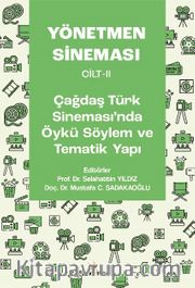 Yönetmen Sineması Cilt-II: Çağdaş Türk Sinemasında Öykü Söylem ve Tematik Yapı