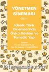 Yönetmen Sineması Cilt I: Klasik Türk Sinemasında Öykü Söylem ve Tematik Yapı