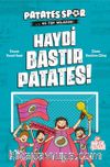 Haydi Bastır Patates! / Patatesspor 5