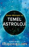 Sümer Mitolojisi ve Temel Astroloji
