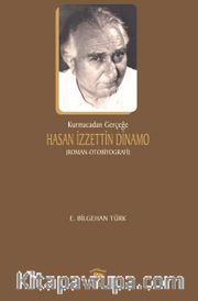 Kurmacadan Gerçeğe Hasan İzzettin Dinamo