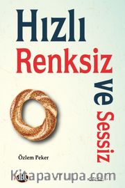 Hızlı, Renksiz ve Sessiz